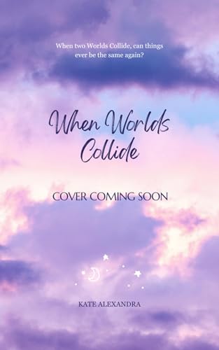 When Worlds Collide (Between Worlds Book 2)