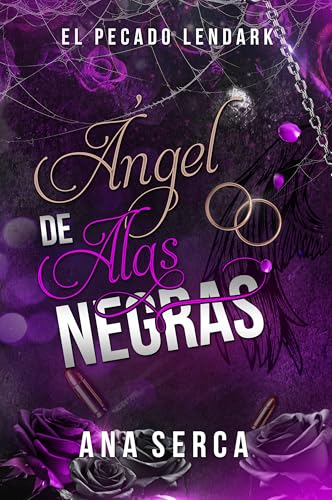 ÁNGEL DE ALAS NEGRAS. EL PECADO LENDARK. : DARK ACADEMY