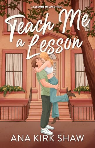 Teach Me a Lesson: A Brother's Best Friend, Childhood Friends to Lovers Romance (Lessons in Love Book 2)