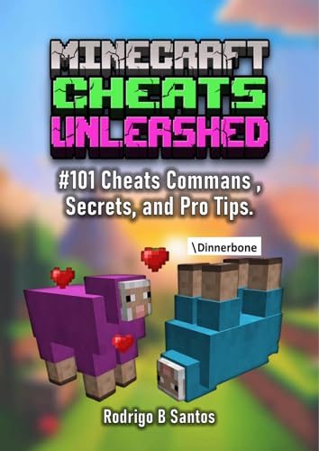 MINECRAFT CHEATS UNLEASHED: #101 Cheats Commans , Secrets, and Pro Tips