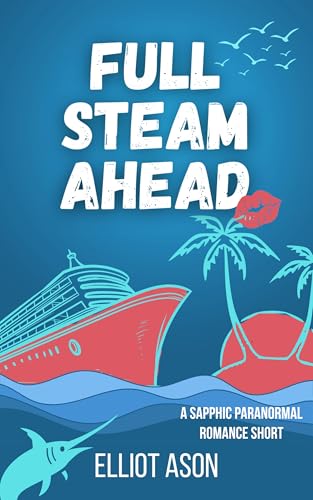 Full Steam Ahead - A Sapphic Paranormal Romance Short