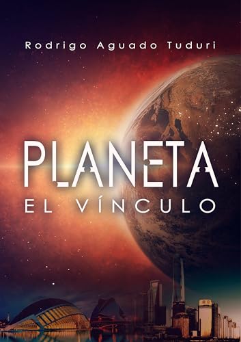 PLANETA. El Vínculo: (Ciencia ficción, distopía)
