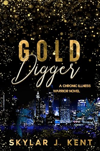 Gold Digger: A Chronic Illness Warrior Novel