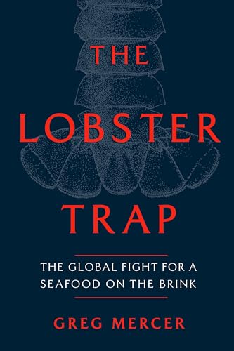 The Lobster Trap: The Global Fight for a Seafood on the Brink