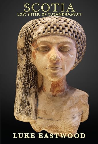 Scotia: Lost Sister of Tutankhamun