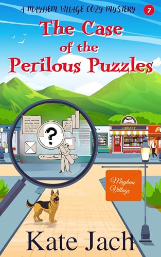 The Case of the Perilous Puzzles: A Mayhem Village Cozy Mystery