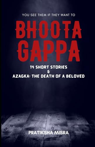 Bhoota Gappa : Part 2: The Death Of A Beloved & 14 Other Short Horror Stories