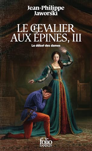 Le chevalier aux épines: Le débat des dames