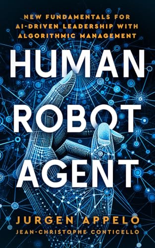 Human Robot Agent: New Fundamentals for AI-Driven Leadership with Algorithmic Management