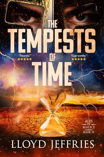 The Tempests of Time: Ages of Malice, Book IV