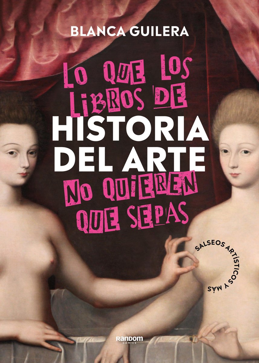 Lo que los libros de Historia del Arte no quieren que sepas: salseos artísticos y más