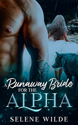 A Runaway Bride for the Alpha: An Enemies to Lovers, Fated Mate Paranormal Romance