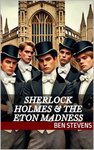 Sherlock Holmes & the Eton Madness