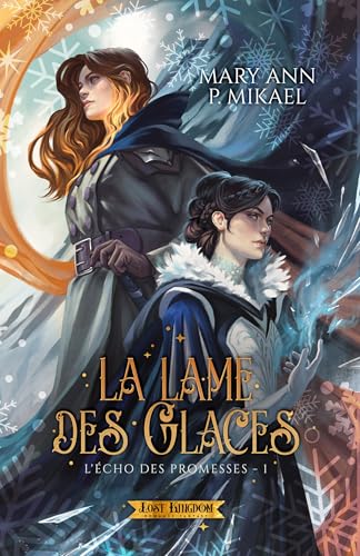 La Lame des glaces: L’écho des promesses, T1 (French Edition)