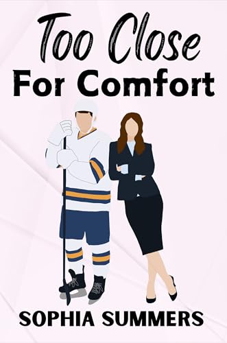 Too Close for Comfort: No Spice Hockey Romance