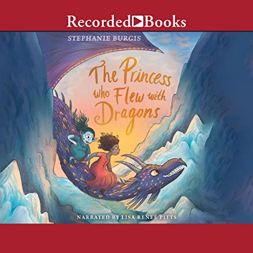 The Princess Who Flew with Dragons (The Dragon With a Chocolate Heart Series)