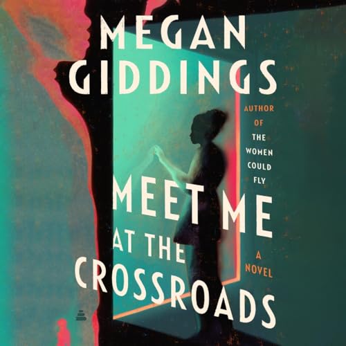Meet Me at the Crossroads: A Novel