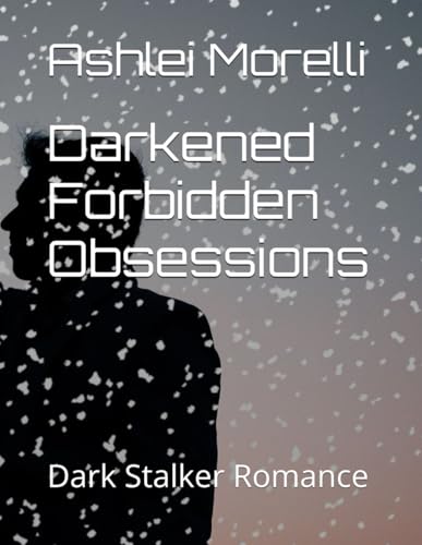 Darkened Forbidden Obsessions: Dark Stalker Romance