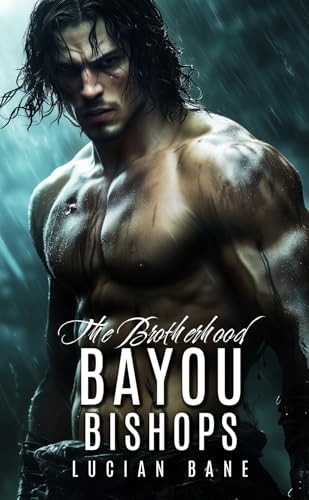 Bayou Bishops: The Brotherhood