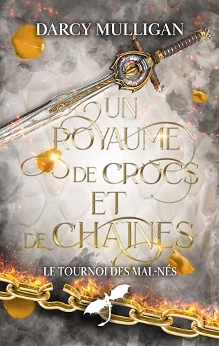 Un royaume de crocs et de chaînes: Le tournoi des mal-nés (romantasy enemies to lovers) (Un royaume de sang et d'écailles t. 2)