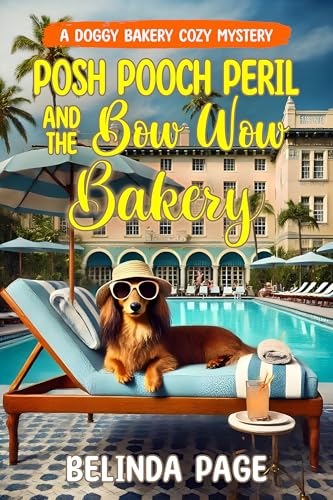 Posh Pooch Peril and The Bow Wow Bakery: A Doggy Bakery Cozy Mystery
