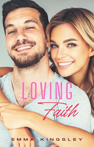 Loving Faith: A Small Town, Second Chance Clean Romance