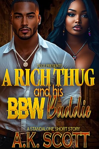 A Rich Thug And His BBW Baddie: A STANDALONE SHORT STORY