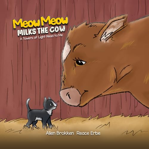 Meow Meow Milks the Cow: A Towers of Light Read to Me