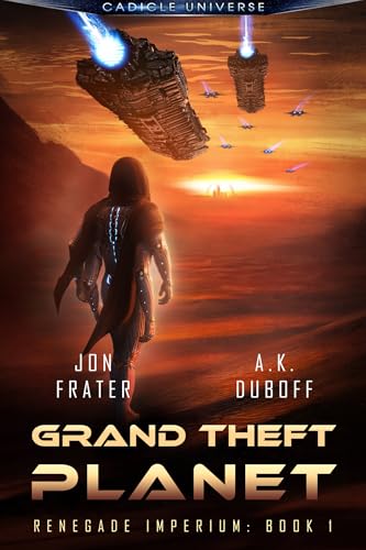 Grand Theft Planet (Renegade Imperium Book 1): A Space Opera Adventure