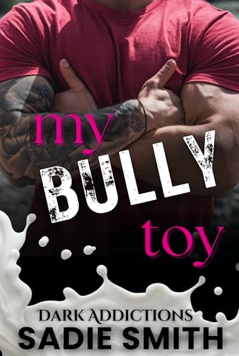 My Bully Toy: A dark high school taboo bully romance