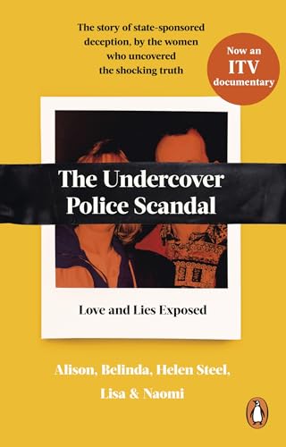 The Undercover Police Scandal: The story of state-sponsored deception, by the women who uncovered the shocking truth