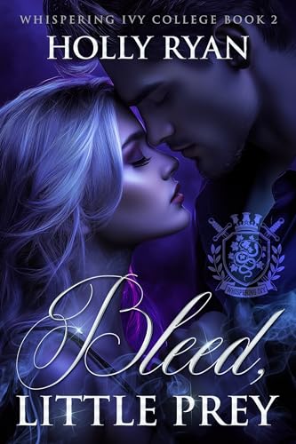 Bleed, Little Prey: A Dark Paranormal College Bully Reverse Harem Romance
