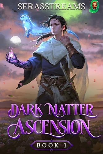 Dark Matter Ascension: Book 1 [A LitRPG Adventure]