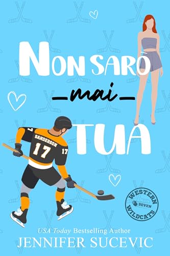 Non sarò mai tua (serie Western Wildcats Hockey Vol. 7) book cover