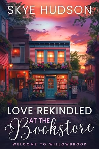 Love Rekindled At The Bookstore: A Small Town Sweet Romance