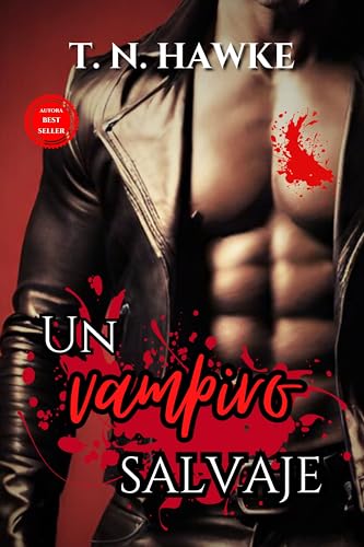 Un vampiro salvaje: romance en un mundo oscuro y peligroso (Bilogía Sangre salvaje nº 1)