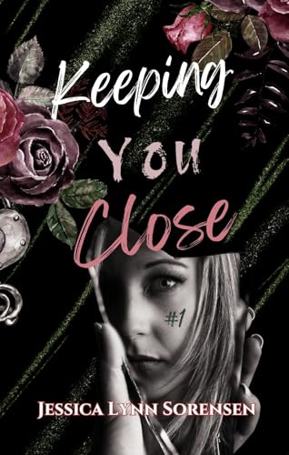 Keeping You Close: Part #1