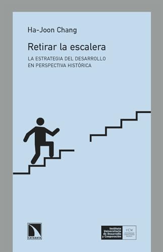 Retirar la escalera: La estrategia del desarrollo en perspectiva