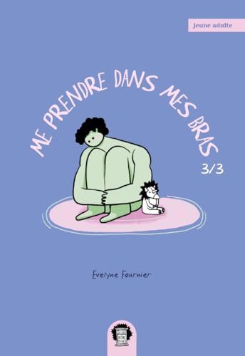 Me prendre dans mes bras — Tome 3