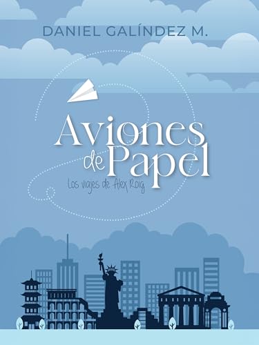 Aviones de papel: Los viajes de Alex Roig