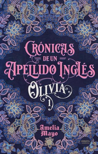 Crónicas de un apellido inglés: 01. Olivia