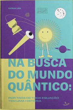 Na Busca do Mundo Quântico: Por trás de toda equação tem uma história ...