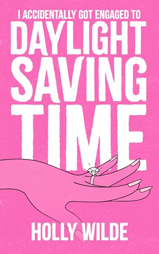 I Accidentally Got Engaged to Daylight Saving Time