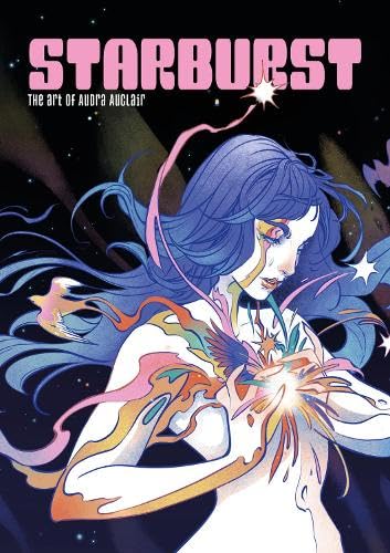 Starburst: The Art of Audra Auclair (Astre Press Art of)