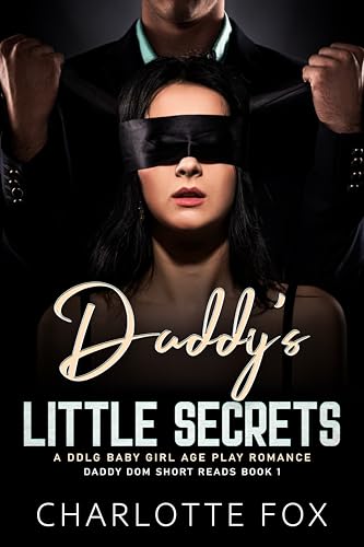 Daddy's Little Secret: A DDLG Baby Girl Age Play Romance