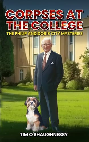 Corpses At The College: The Philip and Doris City Mysteries - Book 1