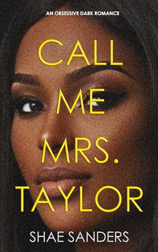 Call Me Mrs. Taylor: An Obsessive Dark Romance