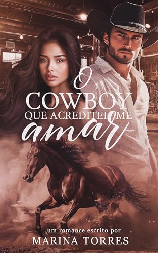 O Cowboy que Acreditei me Amar (Amores do Texas Livro 3)