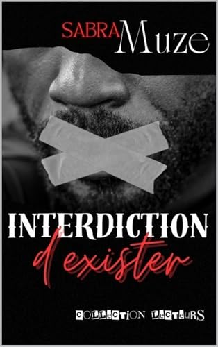Interdiction d’exister (Collection lecteurs)