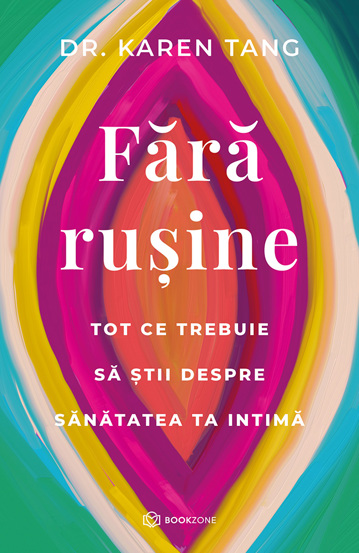 Fără rușine: Tot ce trebuie să știi despre sănătatea ta intimă